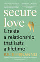 Secure Love, Create a Relationship That Lasts a Lifetime 9781529902969 Julie Menanno