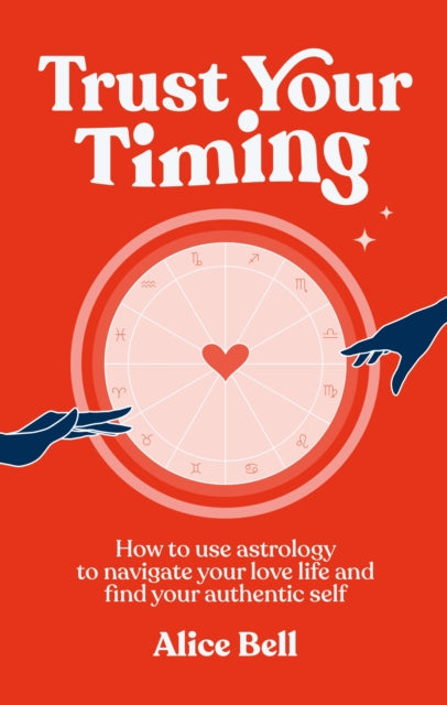 Book cover of: Trust Your Timing. By: Alice Bell