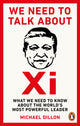 Book cover of: We Need To Talk About Xi. By: Michael Dillon