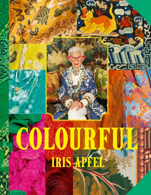 Colourful 9781529916164 Iris Apfel