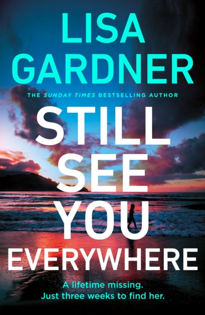 Still See You Everywhere 9781529917093 Lisa Gardner