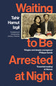 Waiting to Be Arrested at Night, A Uyghur Poet's Memoir of China's Genocide 9781529922752 Tahir Hamut Izgil
