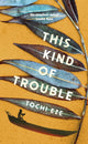 This Kind of Trouble 9781529928747 Tochi Eze