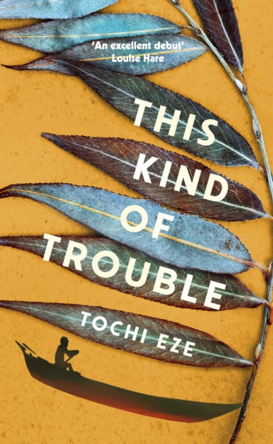Book cover of: This Kind of Trouble. By: Tochi Eze