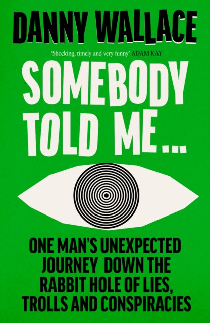 Book cover of: Somebody Told Me. By: Danny Wallace