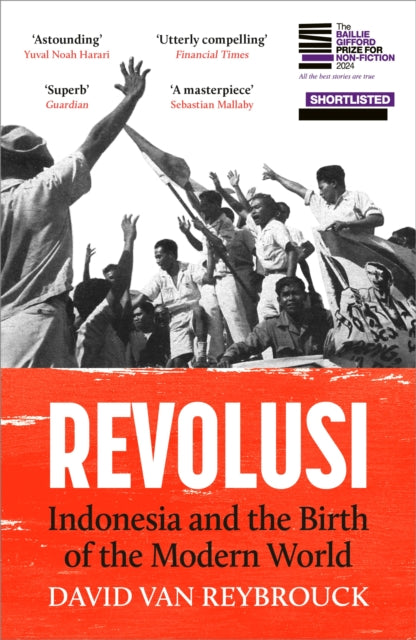 Revolusi, Indonesia and the Birth of the Modern World 9781529931525 David van Reybrouck