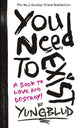 Book cover of: You Need To Exist. By: YB2024