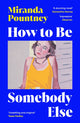 How to Be Somebody Else 9781529933390 Miranda Pountney