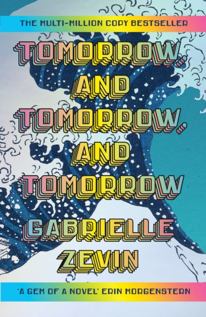 Book cover of: Tomorrow, and Tomorrow, and Tomorrow. By: Gabrielle Zevin