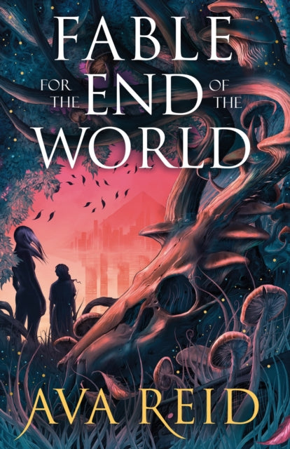 Fable For the End of the World 9781529948301 Ava Reid