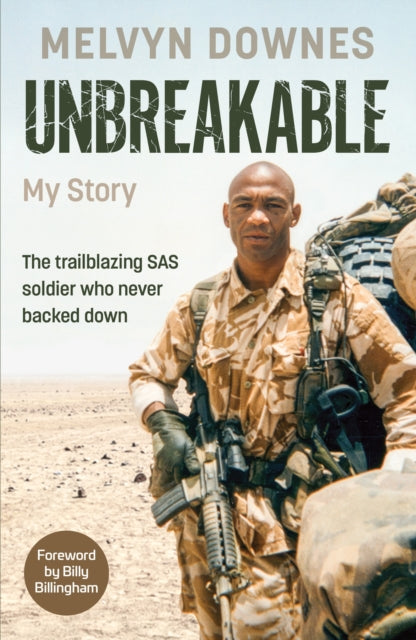 Unbreakable, The trailblazing SAS soldier who never backed down 9781529961096 Melvyn Downes