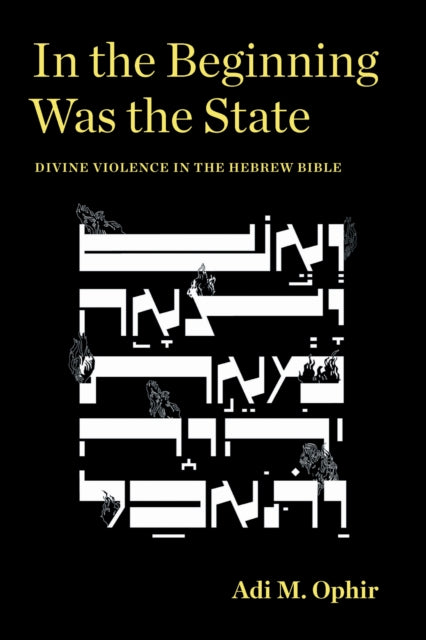 Book cover of: In the Beginning Was the State. By: Adi M. Ophir
