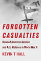 Book cover of: Forgotten Casualties. By: Kevin T. Hall