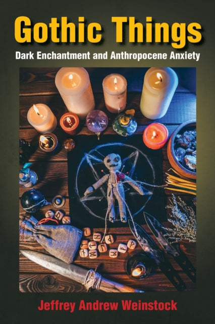 Book cover of: Gothic Things. By: Jeffrey Andrew Weinstock