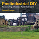 Book cover of: Postindustrial DIY. By: Daniel Campo