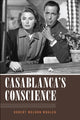 Book cover of: Casablanca's Conscience. By: Robert Weldon Whalen