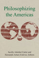 Book cover of: Philosophizing the Americas. By: Jacoby Adeshei Carter