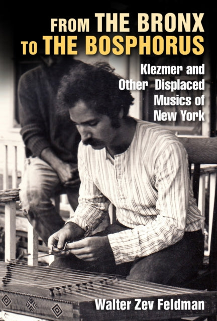 Book cover of: From the Bronx to the Bosphorus. By: Walter Zev Feldman