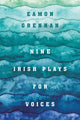 Book cover of: Nine Irish Plays for Voices. By: Eamon Grennan