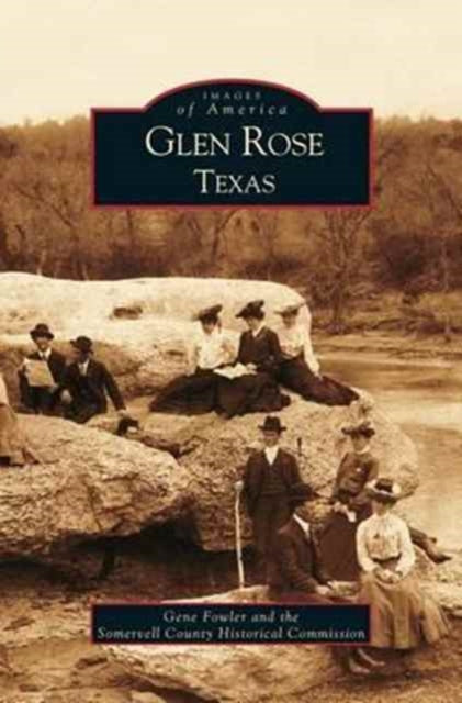 Book cover of: Glen Rose Texas. By: Gene Jr Fowler