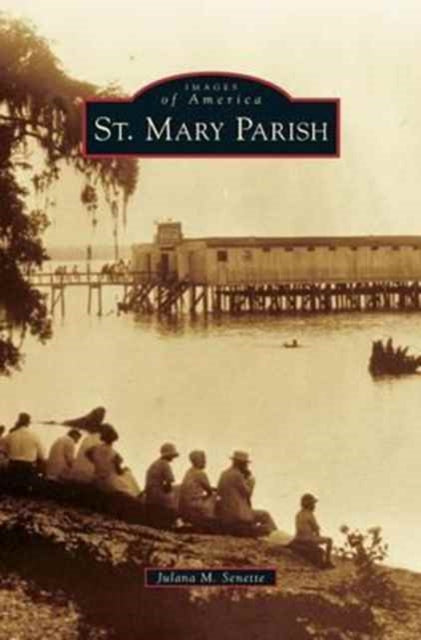 Book cover of: St. Mary Parish. By: Julana M. Senette