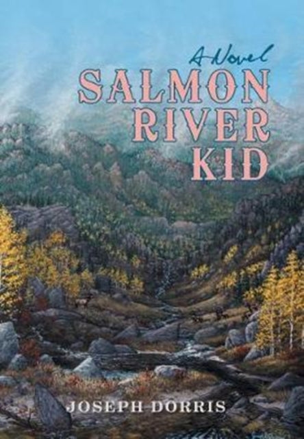 Book cover of: Salmon River Kid. By: Joseph Dorris