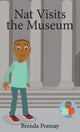 Book cover of: Nat Visits the Museum. By: Brenda Ponnay