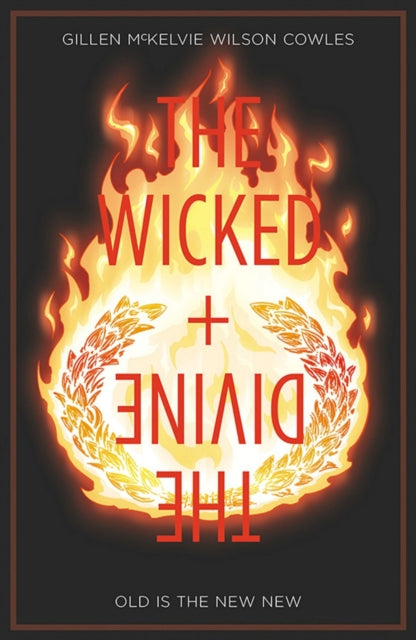Book cover of: Wicked + The Divine Volume 8: Old is the New New. By: Kieron Gillen