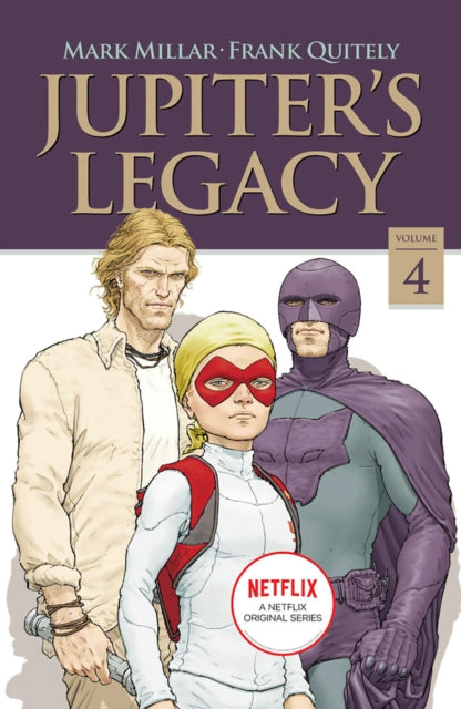Book cover of: Jupiter's Legacy, Volume 4 (NETFLIX Edition). By: Mark Millar