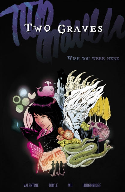 Book cover of: Two Graves Volume 1: Wish You Were Here. By: Genevieve Valentine