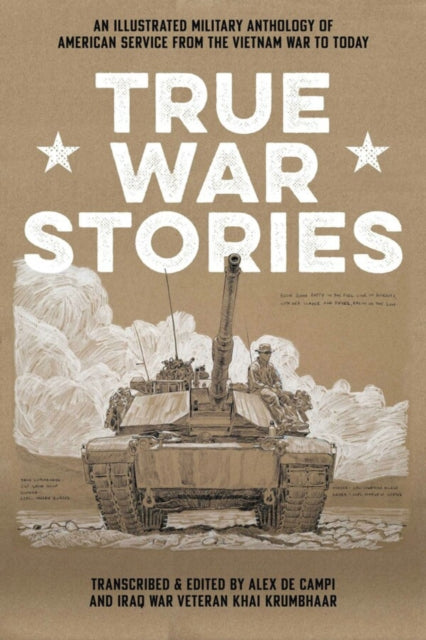 Book cover of: True War Stories : An Illustrated Military Anthology of American Service from Vietnam to Today