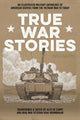 Book cover of: True War Stories : An Illustrated Military Anthology of American Service from Vietnam to Today