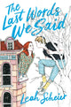 Book cover of: Last Words We Said. By: Leah Scheier