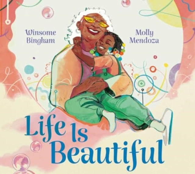 Book cover of: Life Is Beautiful. By: Winsome Bingham