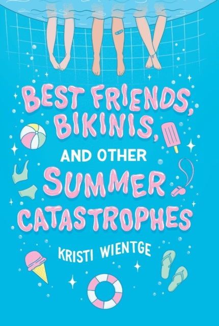 Book cover of: Best Friends, Bikinis, and Other Summer Catastrophes. By: Kristi Wientge