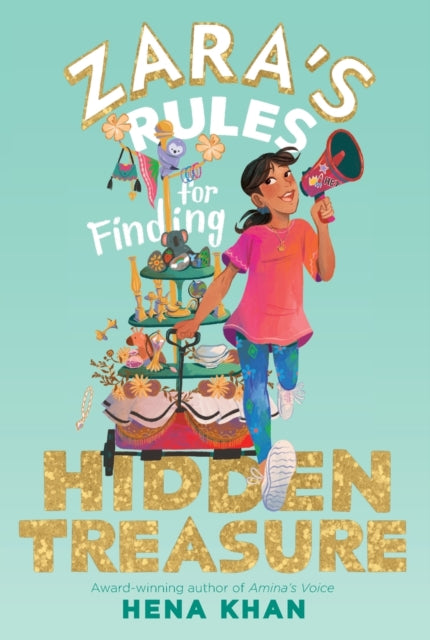 Book cover of: Zara's Rules for Finding Hidden Treasure. By: Hena Khan