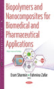 Book cover of: Biopolymers & Nanocomposites for Biomedical & Pharmaceutical Applications. By: Eram Sharmin