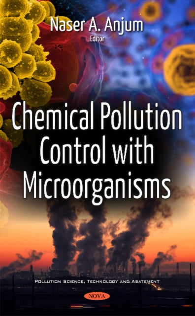 Book cover of: Chemical Pollution Control with Microorganisms. By: Naser A. Anjum