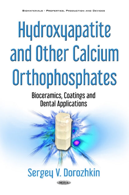 Book cover of: Hydroxyapatite & Other Calcium Orthophosphates. By: Sergey V. Dorozhkin
