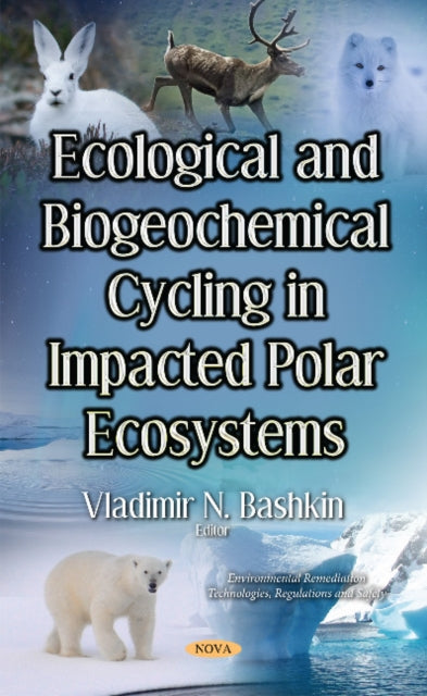 Book cover of: Ecological & Biogeochemical Cycling in Impacted Polar Ecosystems. By: Vladimir N. Brovkin