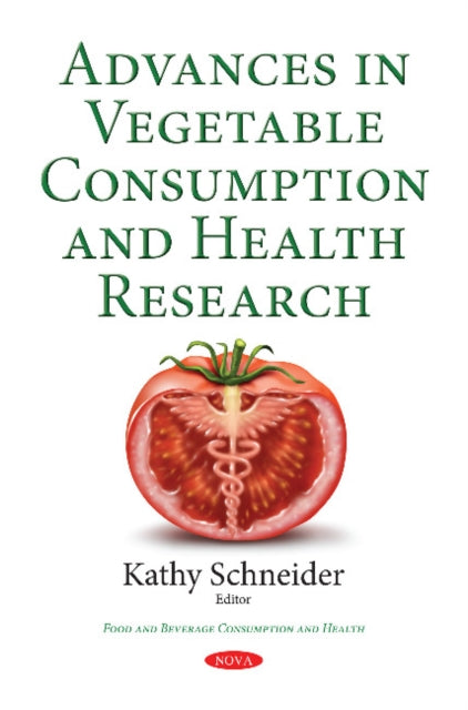 Book cover of: Advances in Vegetable Consumption & Health Research. By: Kathy Schneider