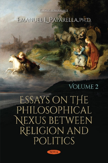 Book cover of: Essays on the Philosophical Nexus between Religion and Politics. By: Emanuel L. Paparella