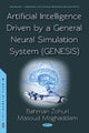 Book cover of: Artificial Intelligence Driven by a General Neural Simulation System (Genesis). By: Bahman Zohuri