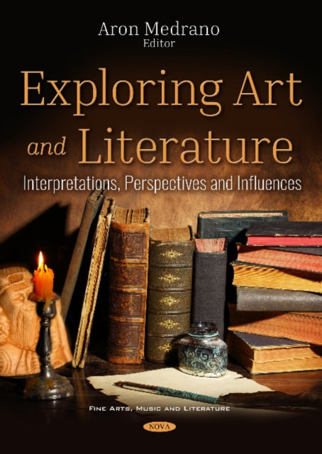 Book cover of: Exploring Art and Literature: Interpretations, Perspectives and Influences. By: Aron Medrano