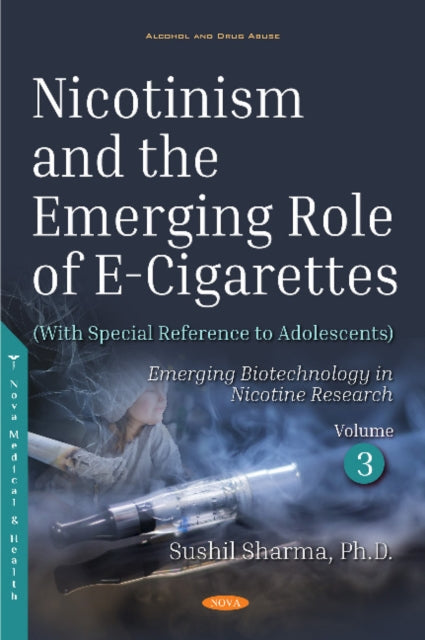 Book cover of: Nicotinism and the Emerging Role of E-Cigarettes (With Special Reference to Adolescents). By: Sushil K. Sharma