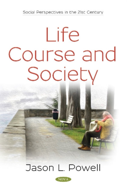 Book cover of: Life Course and Society. By: Jason L. Powell