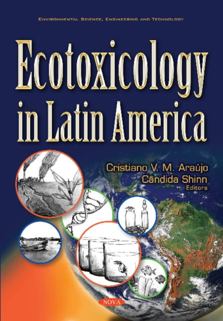 Book cover of: Ecotoxicology in Latin America. By: Cristiano V. M. Araújo