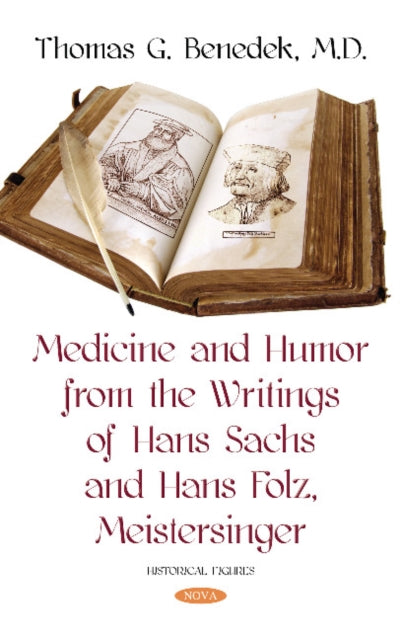 Book cover of: Medicine and Humor from the Writings of Hans Sachs and Hans Folz, Meistersinger. By: Thomas G. Benedek