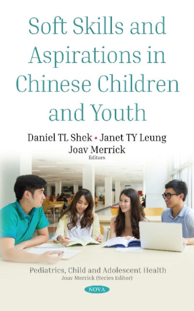 Book cover of: Soft Skills and Aspirations in Chinese Children and Youth. By: Daniel Tl Shek