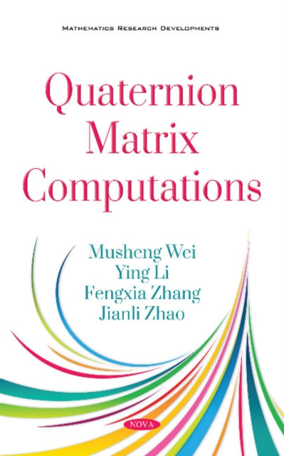 Book cover of: Quaternion Matrix Computations. By: Musheng Wei